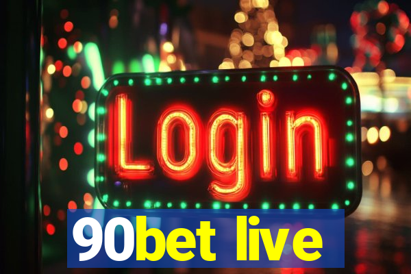 90bet live